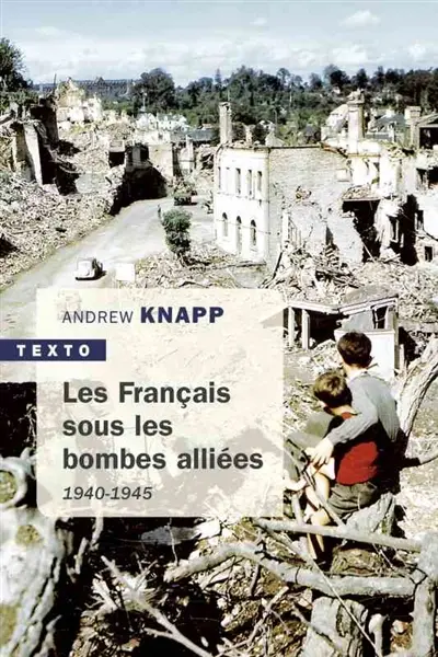 Les Français sous les bombes alliées : 1940-1945