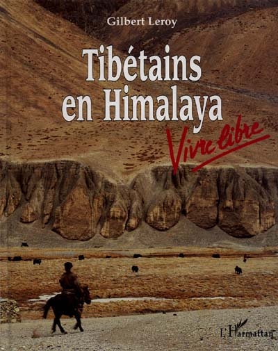Tibétains en Himalaya : vivre libre