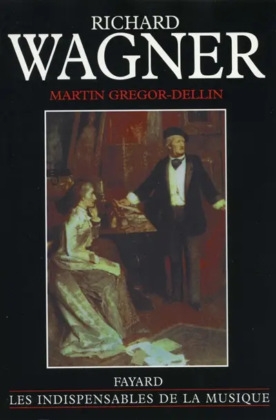 Richard Wagner : sa vie, son oeuvre, son siècle