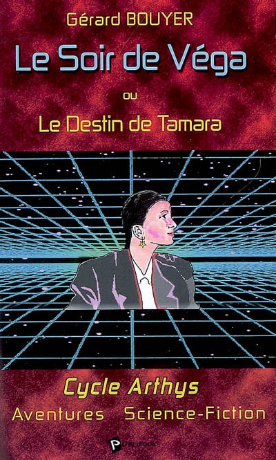 Le soir de Véga ou Le destin de Tamara : roman de science-fiction : cycle Arthys