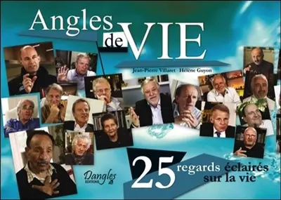 Angles de vie : 25 regards éclairés sur la vie