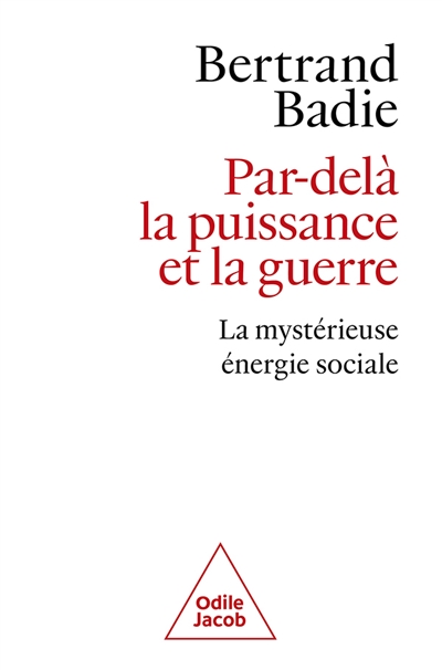 Par-delà la puissance et la guerre : la mystérieuse énergie sociale