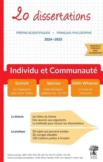 Individu et communauté : 20 dissertations, prépas scientifiques, français-philosophie, 2024-2025 : Eschyle, Les suppliantes, Les sept contre Thèbes ; Spinoza, Traité théologico-politique (sec. 16-20) ; Wharton, Le temps de l'innocence