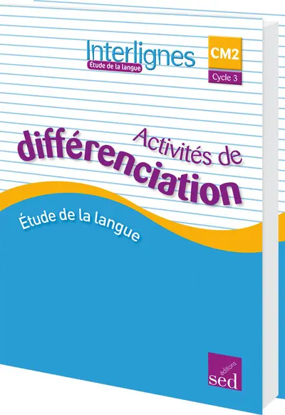 Interlignes CM2, cycle 3 : activités de différenciation : étude de la langue