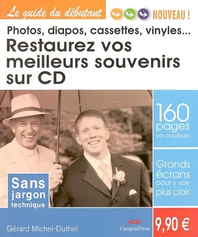 Restaurez vos meilleurs souvenirs ! : photos, diapos, vinyles...