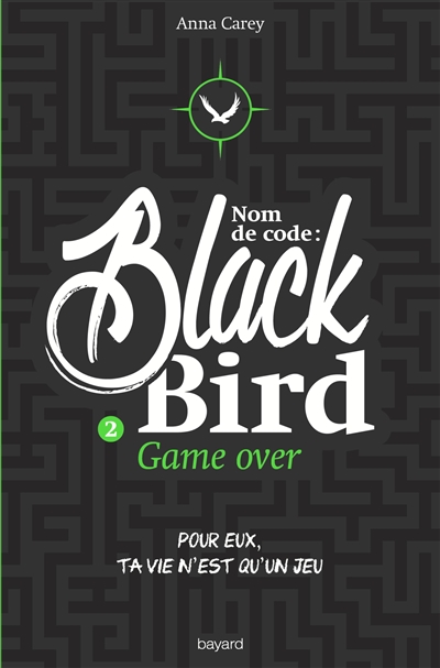 Nom de code : Blackbird. Vol. 2. Game over