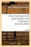 Manuel pratique de la garde-malade et de l'infirmière. Tome 2 (Ed.1888-1889)