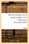 Manuel pratique de la garde-malade et de l'infirmière. Tome 2 (Ed.1888-1889)