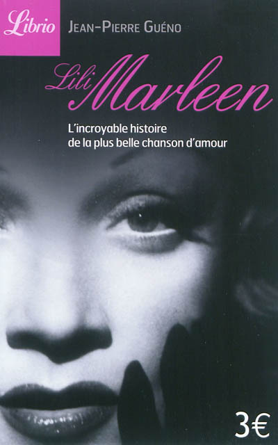lili marleen : l'incroyable histoire de la plus belle chanson d'amour
