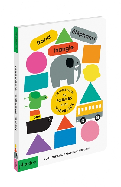 Rond, triangle, éléphant ! : un livre plein de formes et de surprises