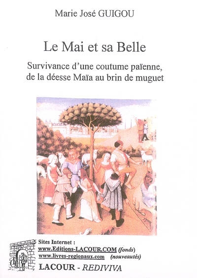 Le mai et sa belle : survivance d'une coutume païenne, de la déesse Maïa au brin de muguet