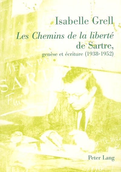 Les chemins de la liberté de Sartre, genèse et écriture (1938-1952)