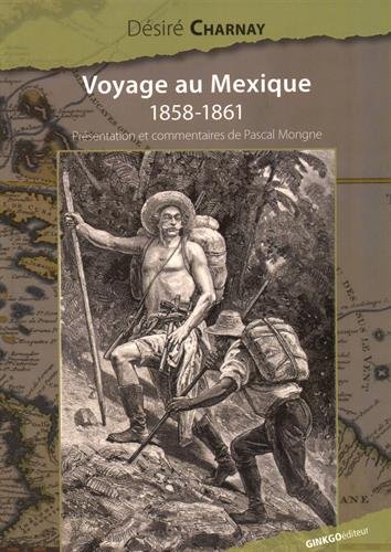 Voyage au Mexique : 1858-1861