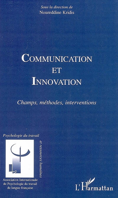 Communication et innovation : champs, méthodes, interventions