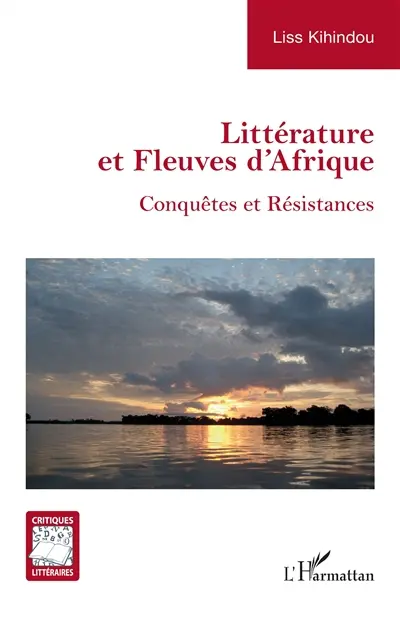 Littérature et fleuves d'Afrique : conquêtes et résistances