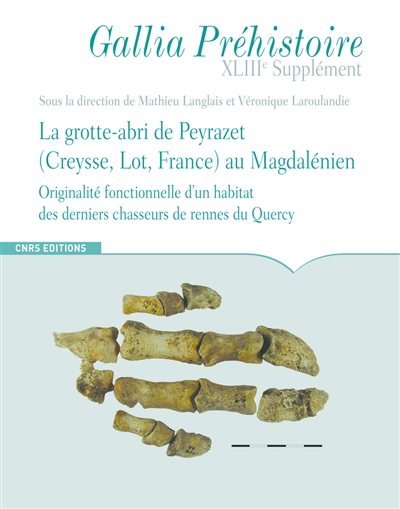 La grotte-abri de Peyrazet (Creysse, Lot, France) au magdalénien : originalité fonctionnelle d'un habitat des derniers chasseurs de rennes du Quercy
