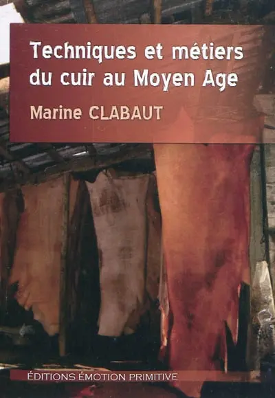 Techniques et métiers du cuir au Moyen Age