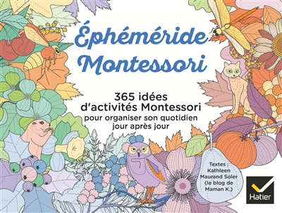 Ephéméride Montessori : 365 idées d'activités Montessori pour organiser son quotidien jour après jour