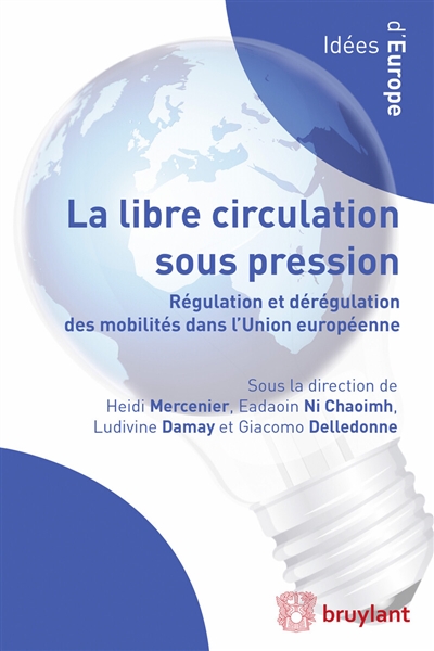 La libre circulation sous pression : régulation et dérégulation des mobilités dans l'Union européenne