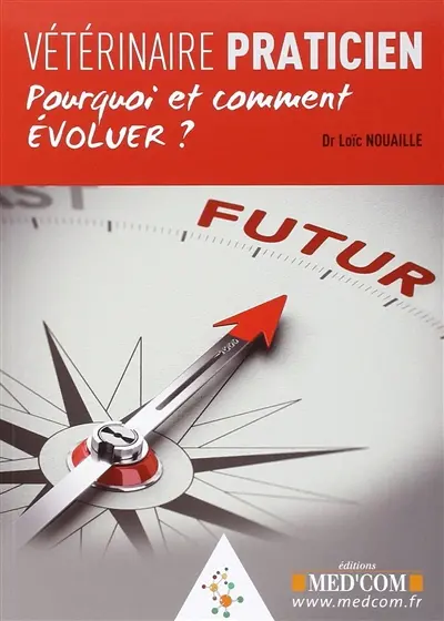 Vétérinaire praticien : pourquoi et comment évoluer ? : dissonances entre la volonté et les actes d'une profession