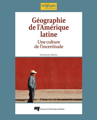 Géographie de l'Amérique latine : une culture de l'incertitude