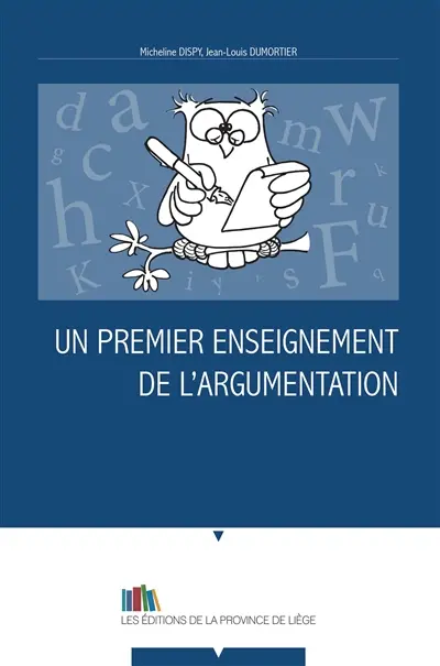 Un premier enseignement de l'argumentation ou Comment aider les élèves du pirmaire à développer des compétences dont ils devront faire preuve au terme du premier degré secondaire