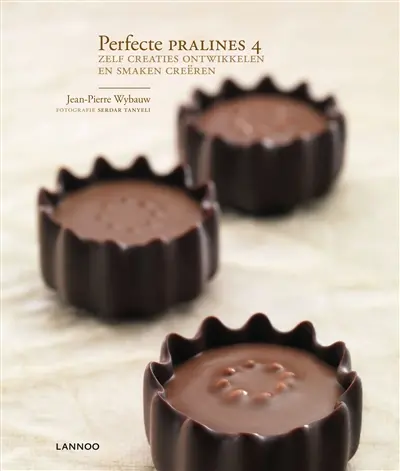 Perfecte pralines. Vol. 4. Zelf creaties ontwikkelen en smaken creëren