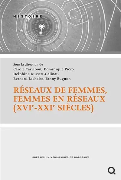 Réseaux de femmes, femmes en réseaux (XVIe-XXIe siècles)