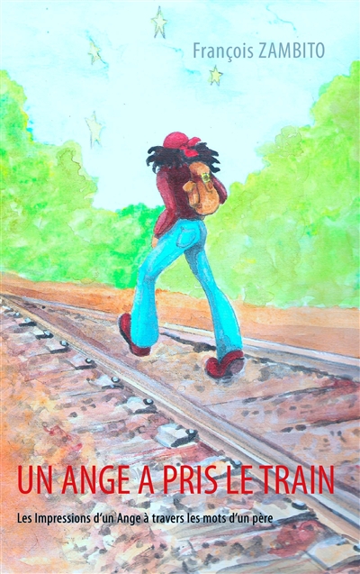 Un Ange a pris le train :...