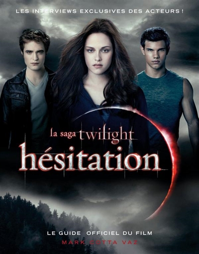 Hésitation : la saga Twilight : le guide officiel du film