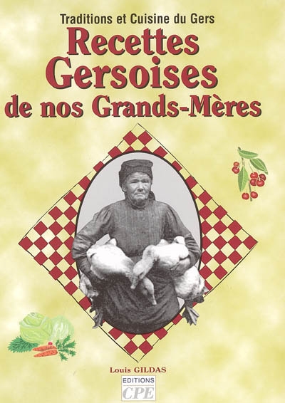 Recettes gersoises de nos grands-mères : traditions et cuisine du Gers