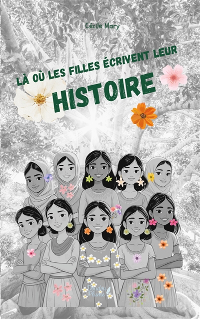 Là où les filles écrivent leur Histoire : Parce que même les plus petites voix peuvent faire entendre les plus grands combats