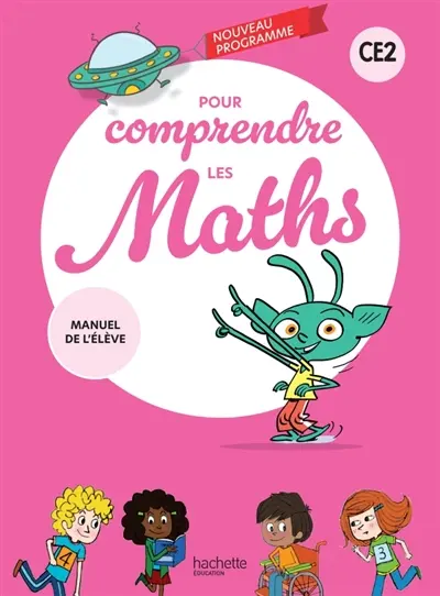 Pour comprendre les maths CE2 : manuel de l'élève : nouveau programme