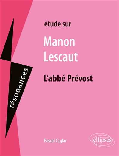 Etude sur Manon Lescaut, l'abbé Prévost