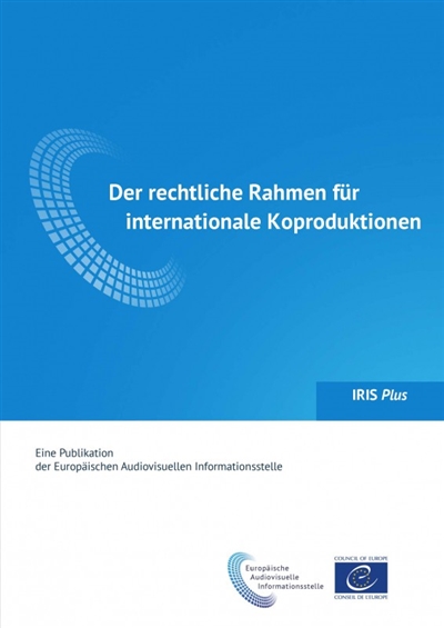 IRIS plus, n° 3 (2018). Der rechtliche Rahmen für internationale Koproduktionen