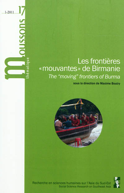 Moussons, n° 17. Les frontières mouvantes de Birmanie. The moving frontiers of Burma
