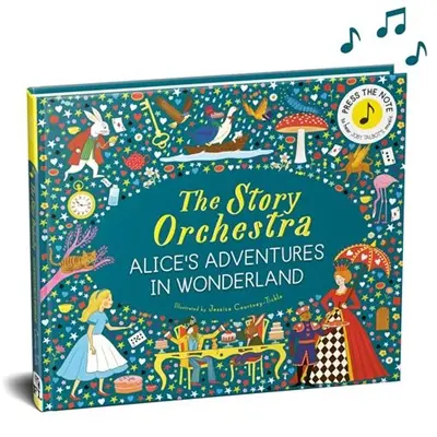 The Story Orchestra : Alice´s Adventures in Wonderland