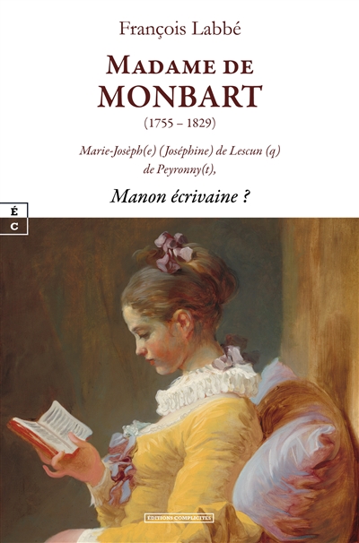 Madame de Monbart (1755-1829) : Marie-Josèph(e) (Joséphine) de Lescun(q) de Peyronny(t) : Manon écrivaine ?