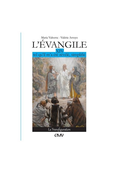 L'Evangile tel qu'il m'a été révélé, simplifié, tome 14 : La Transfiguration