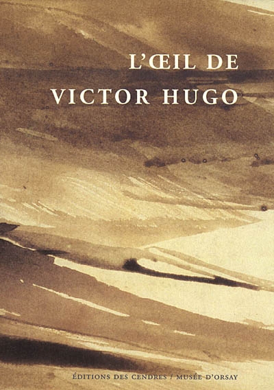 L'oeil de Victor Hugo : actes du colloque, 19-21 septembre 2002