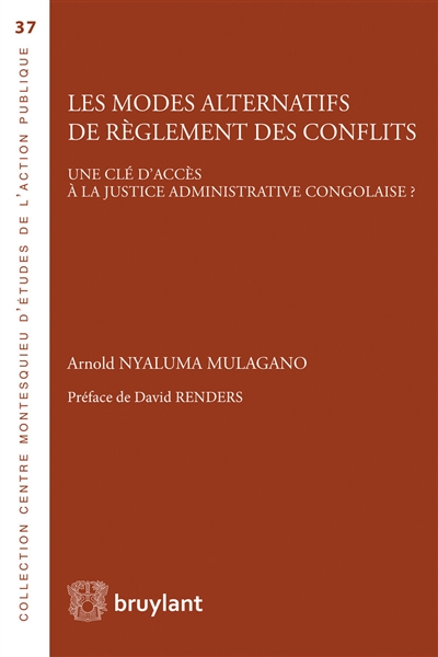 Les modes alternatifs de règlement des conflits : une clé d'accès à la justice administrative congolaise ?