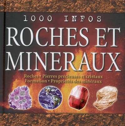 Roches et minéraux : roches, pierres précieuses et cristaux, formation, propriétés des minéraux