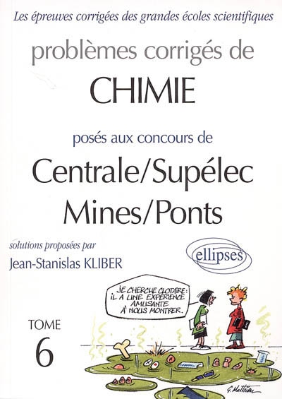 Problèmes corrigés de chimie posés aux concours Centrale, Supélec et Mines-Ponts. Vol. 6