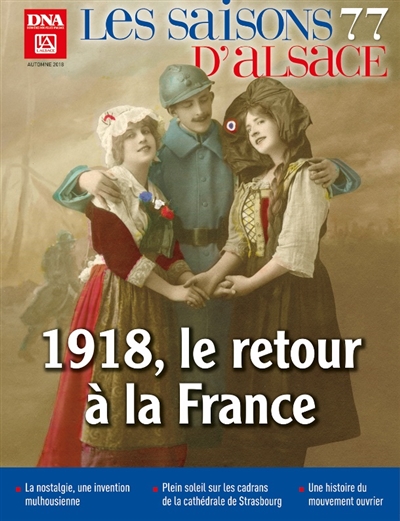 Saisons d'Alsace (Les), n° 77. 1918, le retour à la France