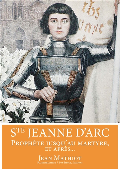 Sainte Jeanne d'Arc :...