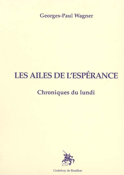 Les ailes de l'espérance : chroniques du lundi