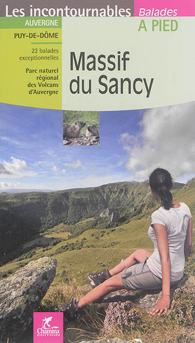Massif du Sancy : Auvergne, Puy-de-Dôme : 22 balades exceptionnelles, Parc naturel régional des volcans d'Auvergne