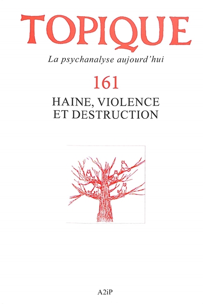 Topique, n° 161. Haine, violence et destruction
