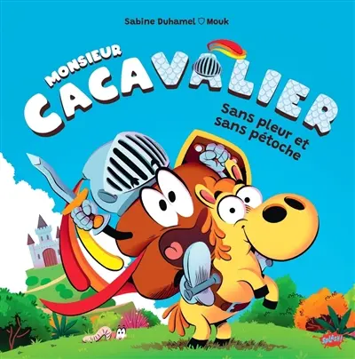 Monsieur Cacavalier : sans pleur et sans pétoche