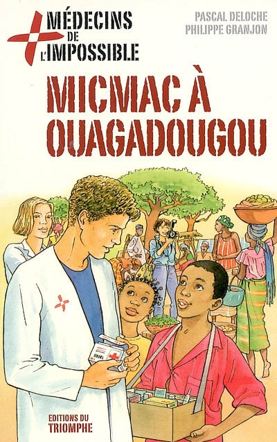 Médecins de l'impossible. Vol. 2. Micmac à Ouagadougou